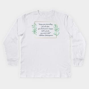 Shakespearean Insults: Away You Starvelling Kids Long Sleeve T-Shirt